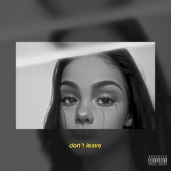 Don’t Leave