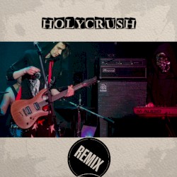 Remixes by Holycrush