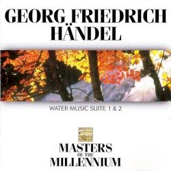 Water Music Suite 1 & 2, Music For The Royal Fireworks