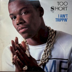 I Ain’t Trippin’