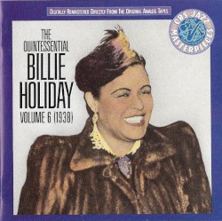 The Quintessential Billie Holiday, Volume 6: 1938