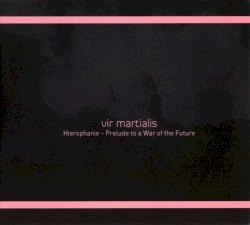 Hierophanie - Prelude to a War of the Future