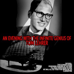 An Evening With the Infinite Genius of Tom Lehrer