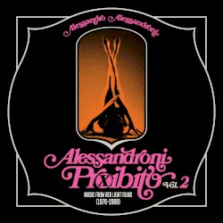 Alessandroni Proibito Vol.2 (Music from Red Light Films 1976-1980)