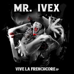 Vive La Frenchcore EP 2017