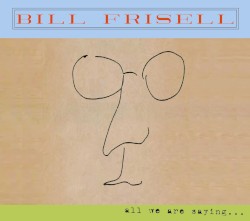 All We Are Saying…