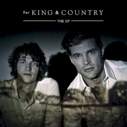 for KING & COUNTRY: The EP
