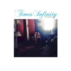 Times Infinity, Volume One