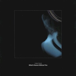 What's Heaven Without You