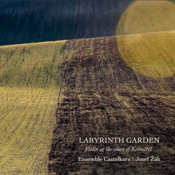 Labyrinth Garden: Violin at the Court of Kroměříž