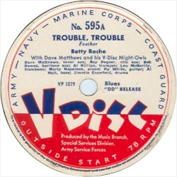 Trouble, Trouble / Blues / Stompin’ at the Savoy
