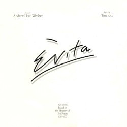 Evita: An Opera Based on the Life Story of Eva Peron 1919-1952