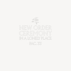 Ceremony / In a Lonely Place