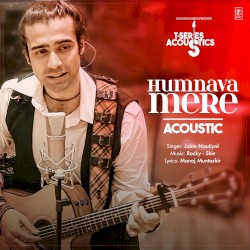 Humnava Mere Acoustic (From “T‐Series Acoustics”)