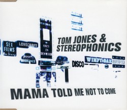 Mama Told Me Not to Come