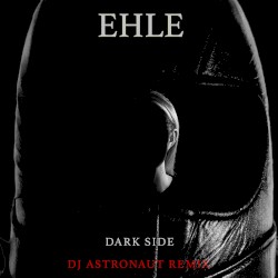 Dark Side (DJ ASTRONAUT remix)
