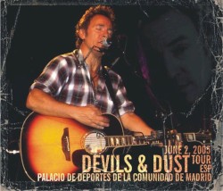 Devils & Dust Tour: June 2, 2005: Palacio de Deportes de La Comunidad de Madrid ESP