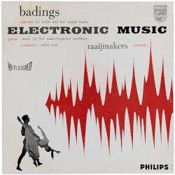 Electronic Music: Badings: Capriccio For Violin And Two Sound Tracks / Badings: Genese / Badings: Evolutions / Raaijmakers: Contrasts