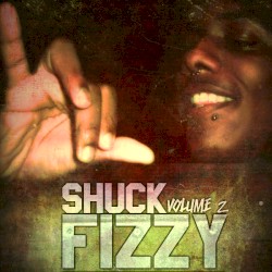 Shuck Fizzy, Volume 2