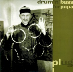 Drum ’n’ Bass for Papa