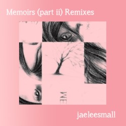 Memoirs (part ii) Remixes