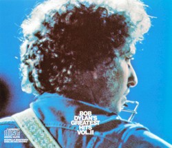 Bob Dylan’s Greatest Hits, Vol. II