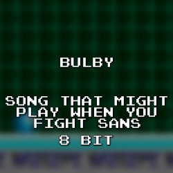Song That Might Play When You Fight Sans 8 Bit (Undertale)