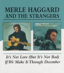 It’s Not Love (But It’s Not Bad) / If We Make It Through December