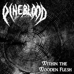 Within the Wooden Flesh