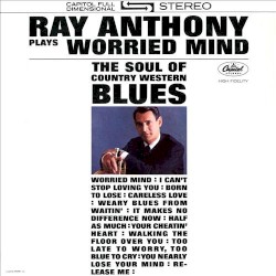 Worried Mind (The Soul Of Country Western Blues)