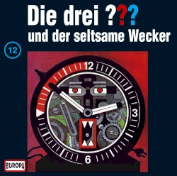 Die drei ??? 12: und der seltsame Wecker