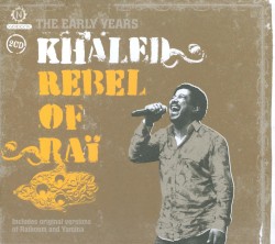 Rebel of Raï: The Early Years