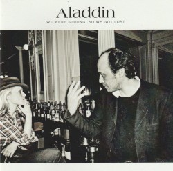 We Were Strong, So We Got Lost