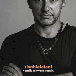 sisahleleleni (Henrik Schwarz remix)
