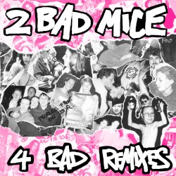 4 Bad Remixes