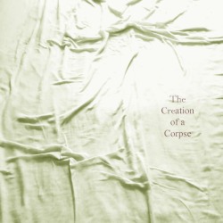 The Creation of a Corpse