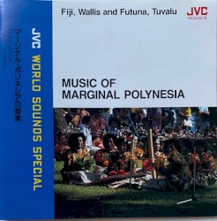 Music of Marginal Polynesia: Fiji, Wallis and Futuna, Tuvalu