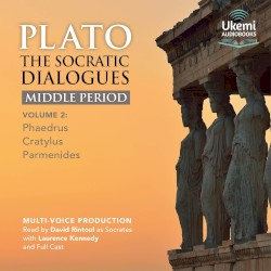 The Socratic Dialogues, Middle Period, Volume 2: Phaedrus, Cratylus, Parmenides