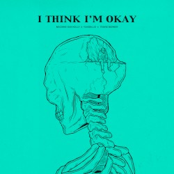 I Think I’m OKAY