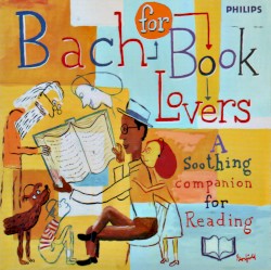 Bach for Book Lovers (A Soothing Companion for Reading)