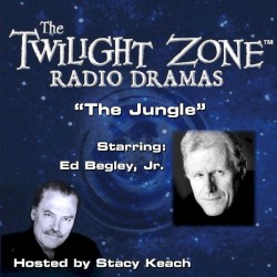 The Twilight Zone Radio Dramas, "The Jungle"