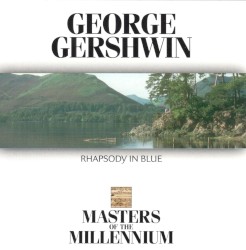 Masters of the Millenium: George Gershwin: Rhapsody in Blue