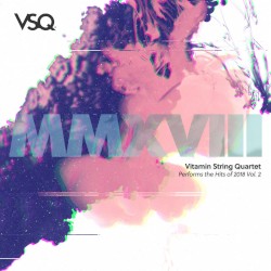 VSQ Performs the Hits of 2018, Vol. 2