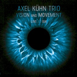 Vision and Movement – Live at Bix
