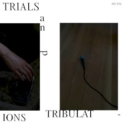 Trials & Tribulations