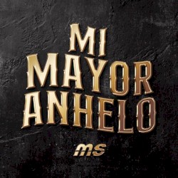 Mi mayor anhelo (resmasterizado)