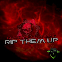 Rip ’Em up (Gears of War Song)