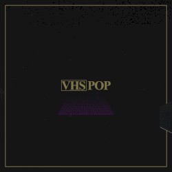 VHS POP