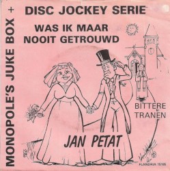 Was ik maar nooit getrouwd / Bittere tranen