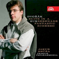 Dvořák: Suite in A / Suk: Serenade / Scherzo Fantastique